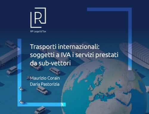 Focus | Trasporti internazionali: soggetti a IVA i servizi prestati dai sub-vettori